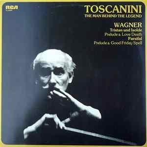 Toscanini – Wagner - Tristan Und Isolde: Prelude & Love Death / Parsifal: Prelude & Good Friday Spell Album