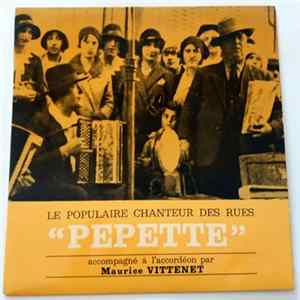Pepette, Le Populaire Chanteur Des Rues Accompagné A L'accordéon Par Maurice Vittenet - Untitled Album