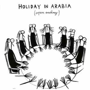 Holiday In Arabia - Open Ending Album