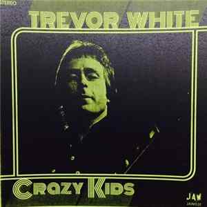 Trevor White - Crazy Kids Album