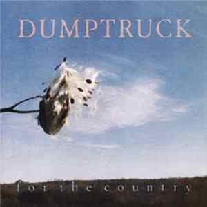 Dumptruck - For The Country Album