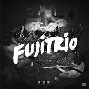 Fujitrio - Hoy Existo Album