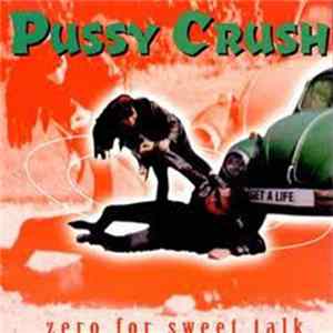 Pussy Crush - Zero For Sweet Talk Album