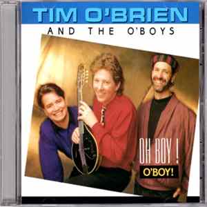 Tim O'Brien And The O'Boys - Oh Boy! O'Boy! Album