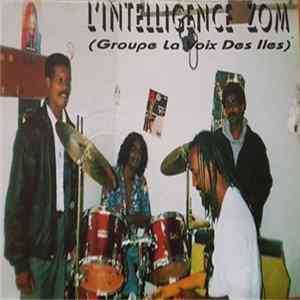 Groupe La Voix Des Iles - L'Intelligence Zom Album