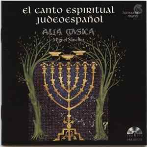 Alia Mvsica, Miguel Sánchez - El Canto Espiritual Judeoespañol Album