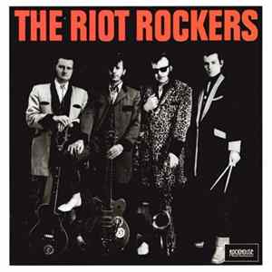 The Riot Rockers - The Riot Rockers Album