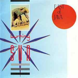 East Of Java - Burning Sun Album