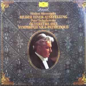 Modest Mussorgsky / Peter Tschaikowsky - Berliner Philharmoniker, Herbert Von Karajan - Bilder Einer Ausstellung / Ouvertüre "1812" - Symphonie Nr.6 "Pathetique" Album