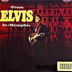 Elvis Presley - From Elvis In Memphis = Elvis En Memphis Album