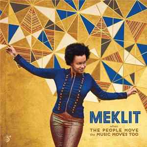 Meklit - When The People Move, The Music Moves Too Album