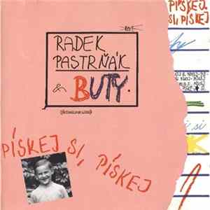 Radek Pastrňák & Buty - Pískej Si, Pískej Album