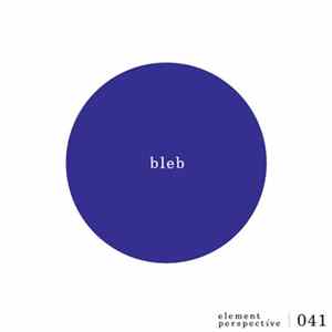 Bleb - Element Perspective 041 Album