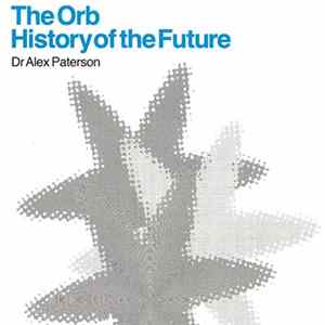 The Orb - History Of The Future Album