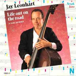 Jay Leonhart - Life Out On The Road (A Jazz Journey) Album