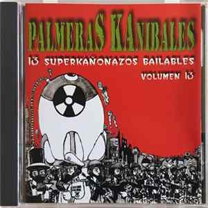 Palmeras Kanibales - 13 Super Kañonazos Bailables Volumen 13 Album