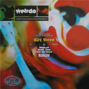Weirdo - Imintouchwithyourworld (Disc Three) Album