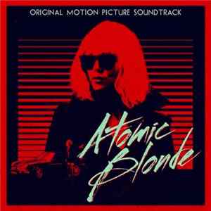 Various - Atomic Blonde Original Motion Picture Soundtrack Album