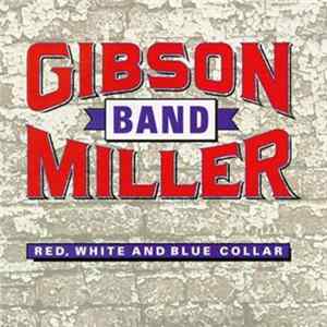 Gibson/Miller Band - Red, White And Blue Collar Album