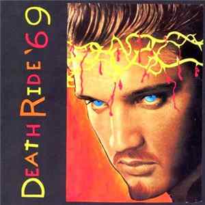 Death Ride 69 - Elvis Christ The LP Album