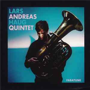 Lars Andreas Haug Quintet - Fabatune Album