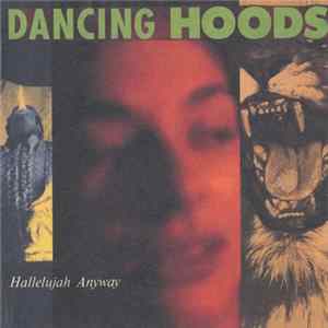 Dancing Hoods - Hallelujah Anyway Album