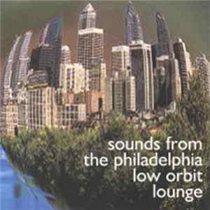 Various - Sounds From The Philadelphia Low Orbit Lounge Album