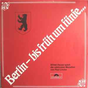 Alfred Hause - Berlin - Bis Früh Um Fünfe Album