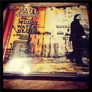 Paul Rodgers - Muddy Water Blues - A Tribute To Muddy Water Album