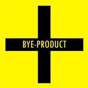 Bye-Product - Plus B​-​Sides/ Remixes Album
