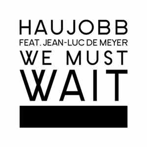 Haujobb - We Must Wait Album