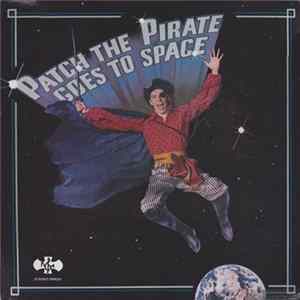 Patch The Pirate - Patch The Pirate Goes To Space Album