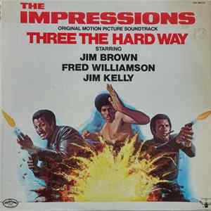 The Impressions - Three The Hard Way (Original Motion Picture Soundtrack) Album