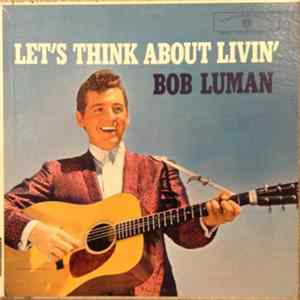 Bob Luman - Let's Think About Livin' Album