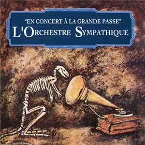L'Orchestre Sympathique - En Concert À La Grande Passe Album