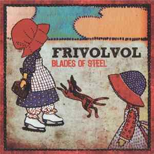 Frivolvol - Blades Of Steel Album