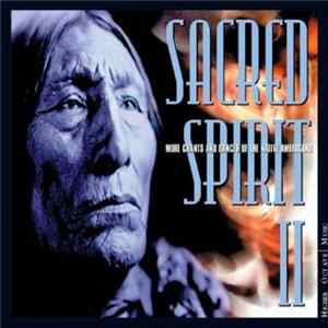 Sacred Spirit - Sacred Spirit II - More Chants And Dances Of The Native Americans Album