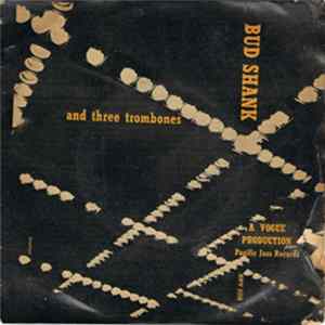 Bud Shank And Three Trombones - Bud Shank And Three Trombones Album