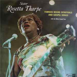 Sister Rosetta Tharpe With The White Gospel Four - Famous Negro Spirituals And Gospel Songs Album