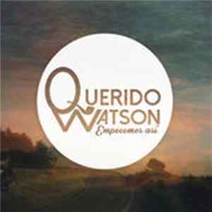 Querido Watson - Empecemos Así Album