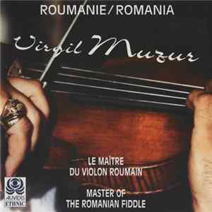 Virgil Muzur - Roumanie = Romania - Le maître du violon roumain = Master of the Romanian fiddle Album