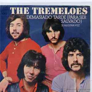 The Tremeloes - Too Late (To Be Saved) Album