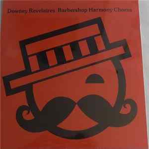 Downey Revelaires Barbershop Harmony Chorus - Show Tunes From 1981 & 1982 Album
