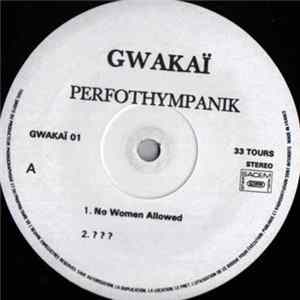 Gwakaï - Perfothympanik Album