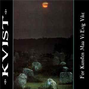 Kvist - For Kunsten Maa Vi Evig Vike Album