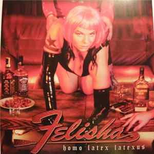 Felisha - Homo Latex Latexus Album