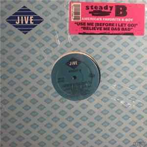 Steady B - Use Me (Before I Go) / Believe Me Das Bad Album