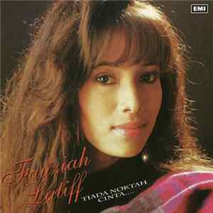 Fauziah Latiff - Tiada Noktah Cinta Album