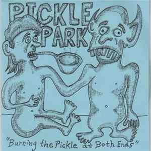 Pickle Park - Burning The Pickle At Both Ends Album
