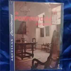 Porfirio Diaz Y Su Conjunto - Aquellas Canciones De Porfirio Díaz Y Su Orquesta Album